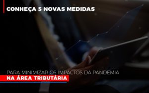 Medidas Para Minimizar Os Impactos Da Pandemia Na Area Tributaria - Contabilidade em Guarulhos | Boss Contabilidade