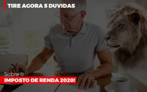 Tire Agora 5 Duvidas Sobre O Imposto De Renda 2020 - Contabilidade em Guarulhos | Boss Contabilidade