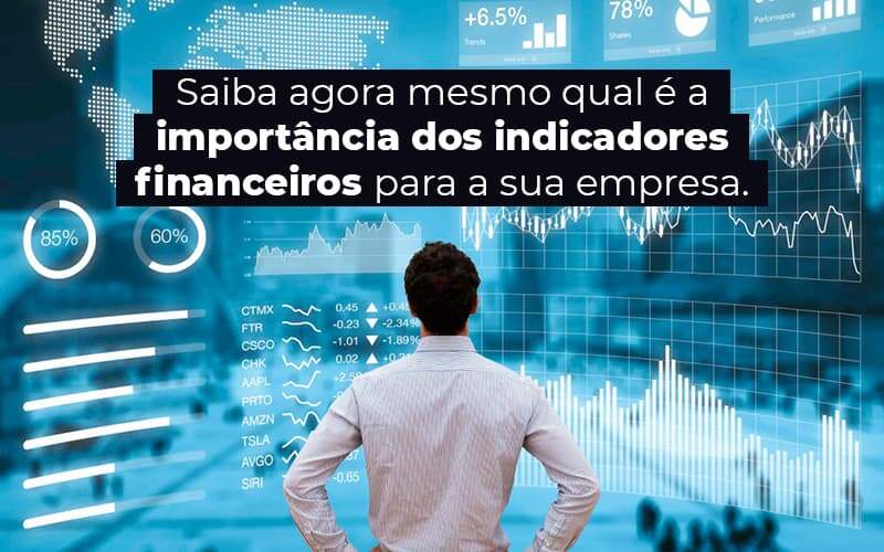 Saiba Agora Mesmo Qual E A Importancia Dos Indicadores Financeiros Para A Sua Empresa Blog (1) Quero Montar Uma Empresa - Contabilidade em Guarulhos | Boss Contabilidade