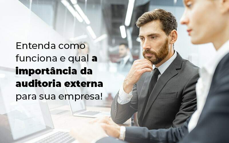 Entenda Como Funciona E Qual A Importancia Da Auditoria Externa Para Sua Empresa Blog 1 - Contabilidade em Guarulhos | Boss Contabilidade